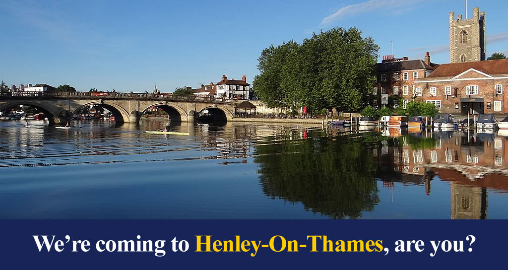 We're coming to Henley-On-Thames, are you?